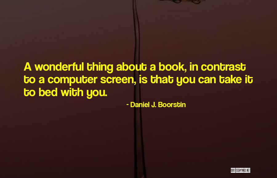 Saying Goodbye To College Friends Quotes By Daniel J. Boorstin