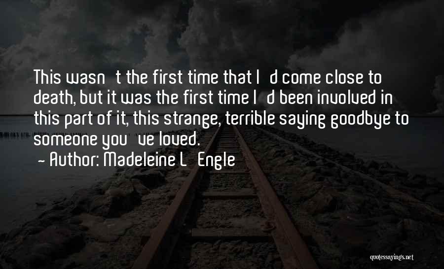 Saying Goodbye To The One You Love Quotes By Madeleine L'Engle