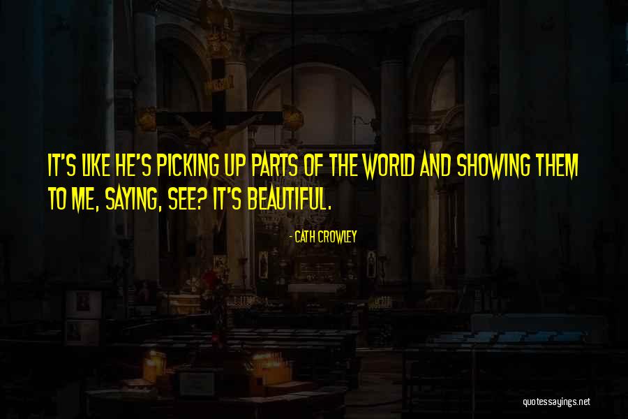 Saying How Beautiful You Are Quotes By Cath Crowley Saying How Beautiful You Are Quotes By Cath Crowley