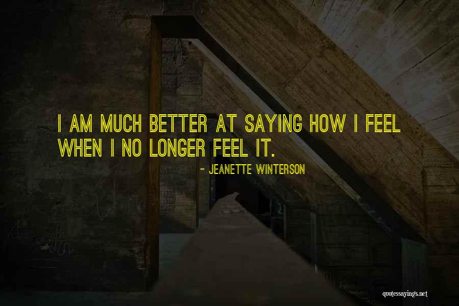 Saying How I Feel Quotes By Jeanette Winterson Saying How I Feel Quotes By Jeanette Winterson