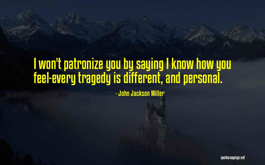 Saying How I Feel Quotes By John Jackson Miller Saying How I Feel Quotes By John Jackson Miller
