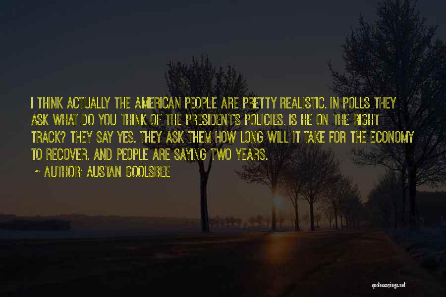 Saying How It Is Quotes By Austan Goolsbee