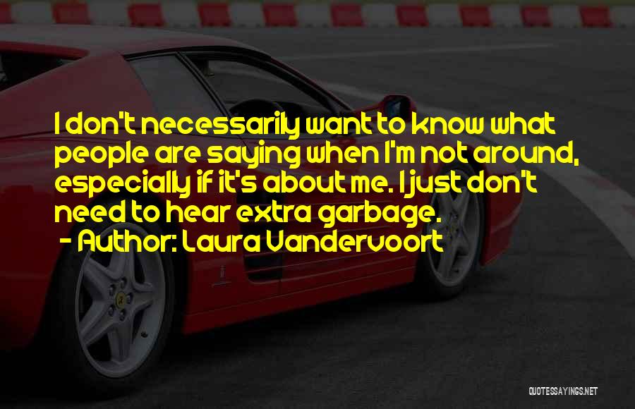 Saying I Don't Know Quotes By Laura Vandervoort