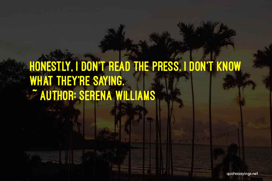 Saying I Don't Know Quotes By Serena Williams