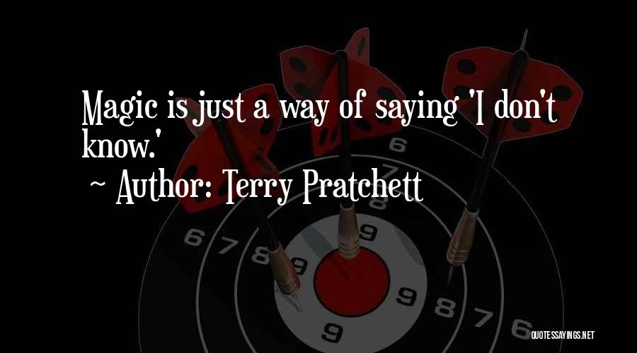 Saying I Don't Know Quotes By Terry Pratchett