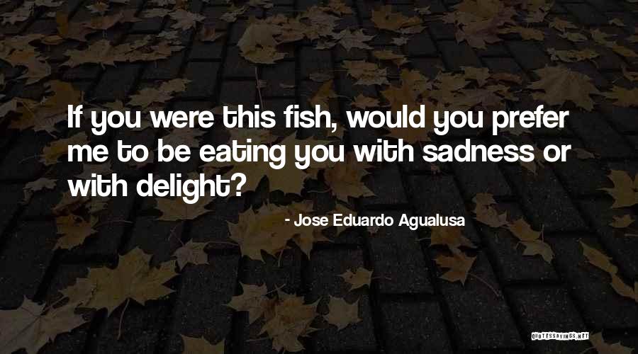 Saying I Love And Appreciate You Quotes By Jose Eduardo Agualusa Saying I Love And Appreciate You Quotes By Jose Eduardo Agualusa