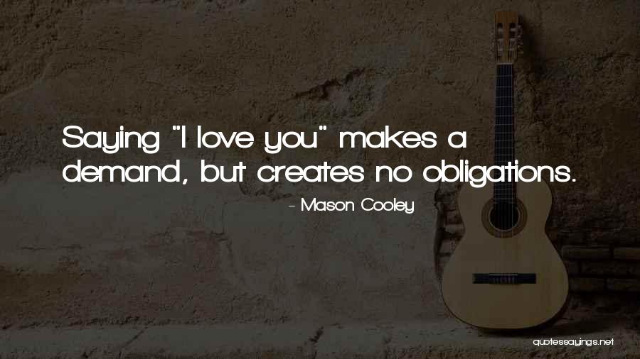 Saying I Love You Quotes By Mason Cooley Saying I Love You Quotes By Mason Cooley