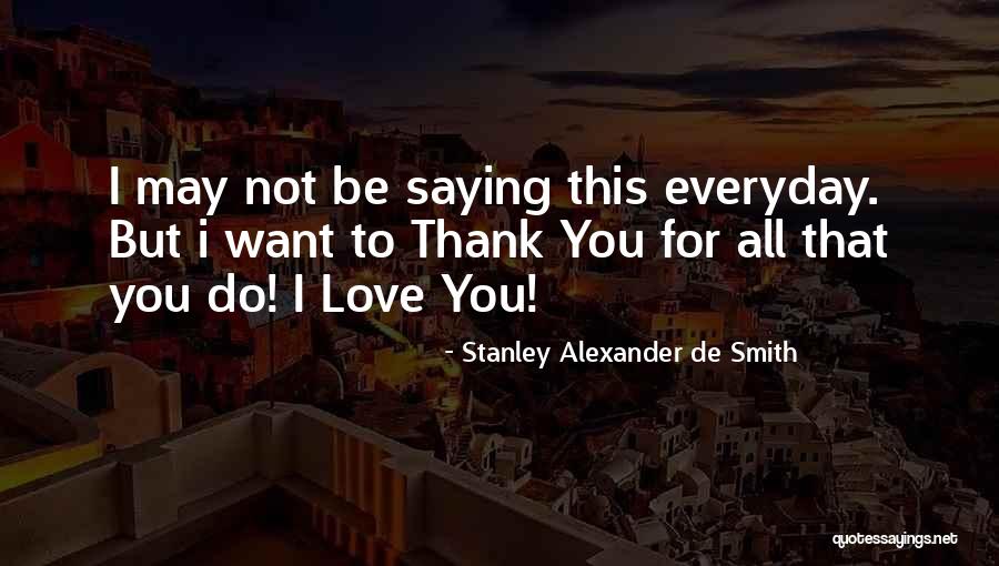 Saying I Love You Quotes By Stanley Alexander De Smith Saying I Love You Quotes By Stanley Alexander De Smith