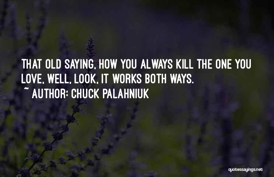 Saying I Love You Too Much Quotes By Chuck Palahniuk