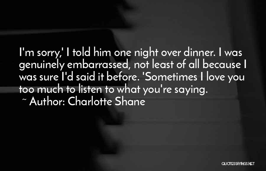 Saying I Love You Too Quotes By Charlotte Shane