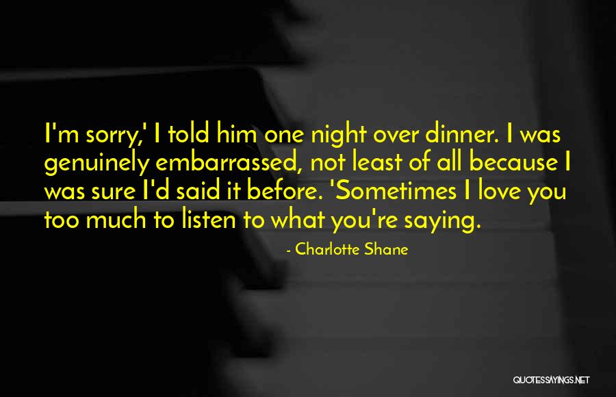 Saying I Sorry Quotes By Charlotte Shane Saying I Sorry Quotes By Charlotte Shane