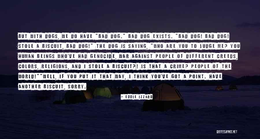 Saying I Sorry Quotes By Eddie Izzard Saying I Sorry Quotes By Eddie Izzard
