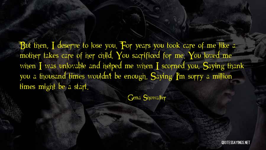 Saying I Sorry Quotes By Gena Showalter Saying I Sorry Quotes By Gena Showalter