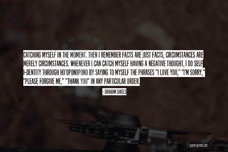 Saying I Sorry Quotes By Graham Shiels Saying I Sorry Quotes By Graham Shiels