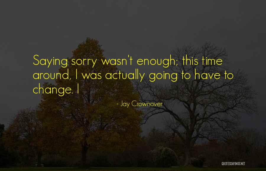 Saying I Sorry Quotes By Jay Crownover Saying I Sorry Quotes By Jay Crownover
