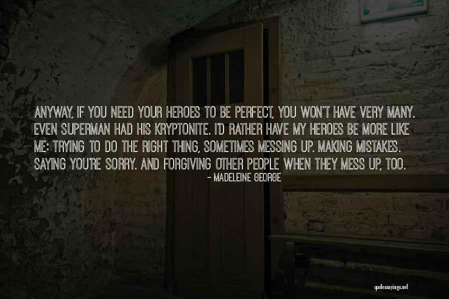 Saying I Sorry Quotes By Madeleine George Saying I Sorry Quotes By Madeleine George