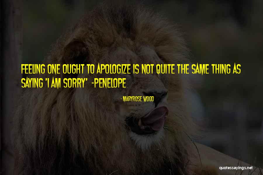 Saying I Sorry Quotes By Maryrose Wood Saying I Sorry Quotes By Maryrose Wood