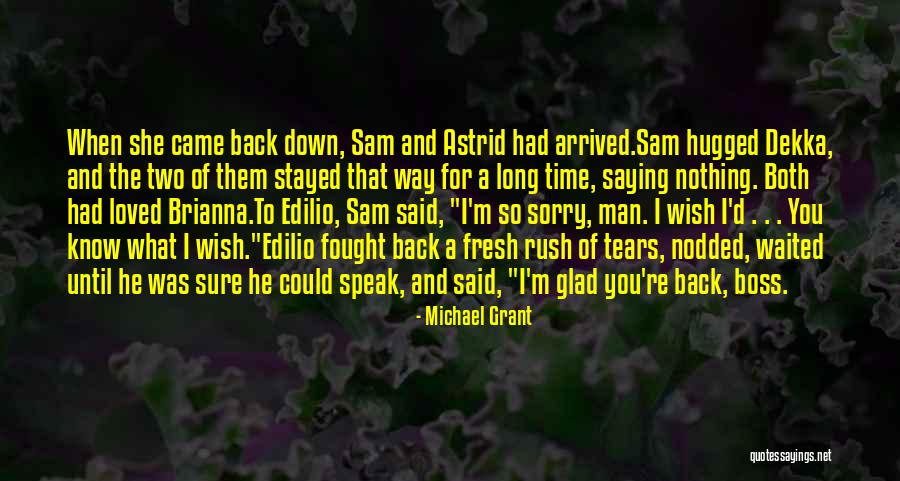 Saying I Sorry Quotes By Michael Grant Saying I Sorry Quotes By Michael Grant