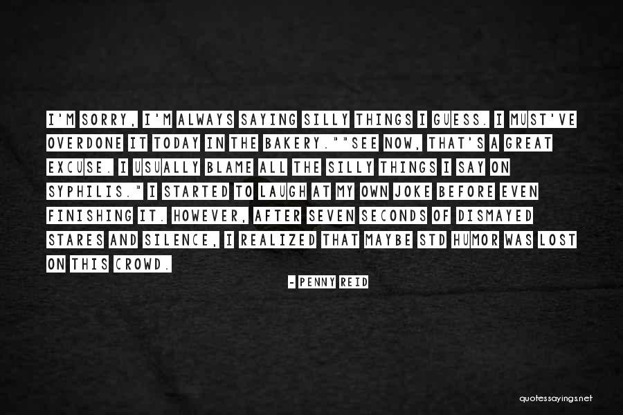 Saying I Sorry Quotes By Penny Reid Saying I Sorry Quotes By Penny Reid