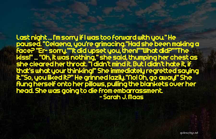 Saying I Sorry Quotes By Sarah J. Maas Saying I Sorry Quotes By Sarah J. Maas