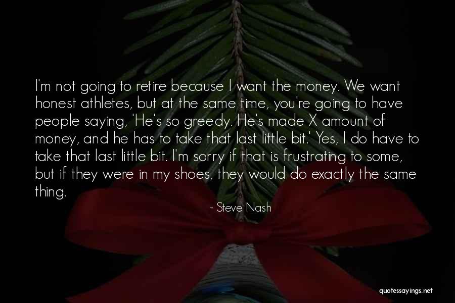 Saying I Sorry Quotes By Steve Nash Saying I Sorry Quotes By Steve Nash