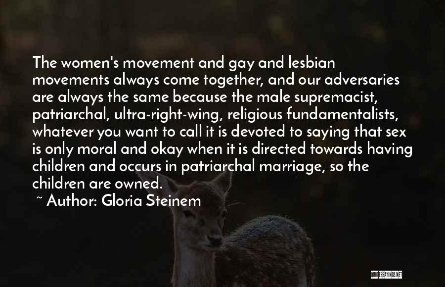 Saying It's Okay Quotes By Gloria Steinem