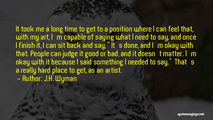 Saying It's Okay Quotes By J.H. Wyman
