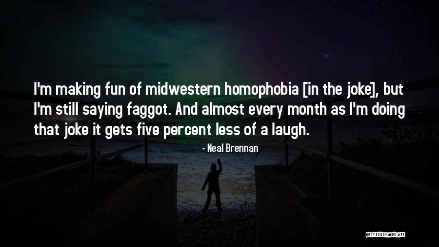 Saying Less Quotes By Neal Brennan Saying Less Quotes By Neal Brennan