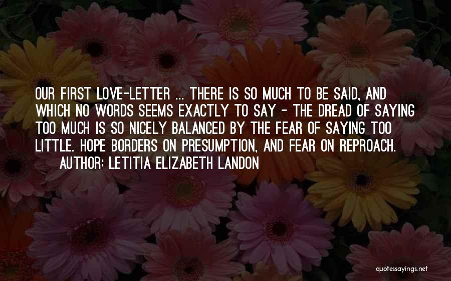 Saying Love Too Much Quotes By Letitia Elizabeth Landon