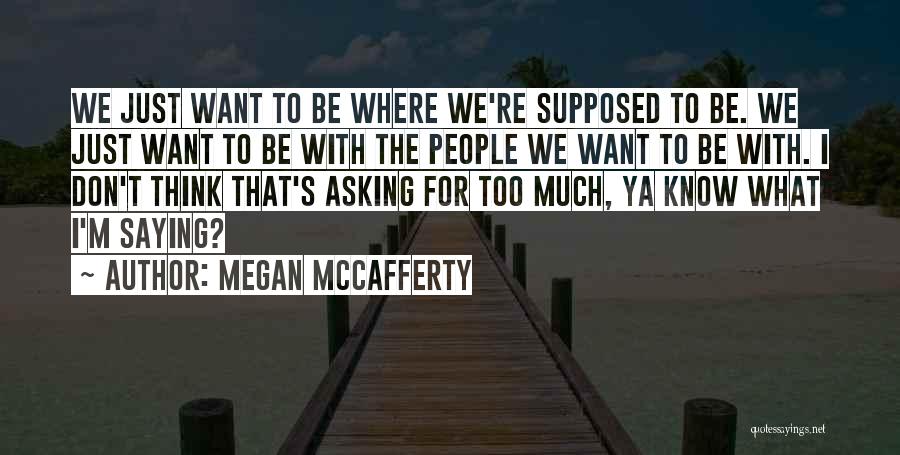 Saying Love Too Much Quotes By Megan McCafferty