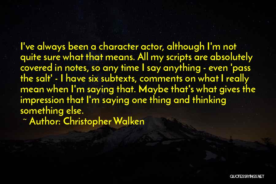 Saying Maybe Quotes By Christopher Walken