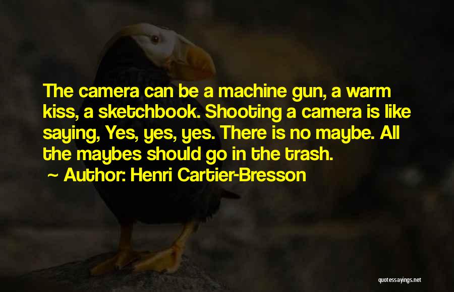 Saying Maybe Quotes By Henri Cartier-Bresson
