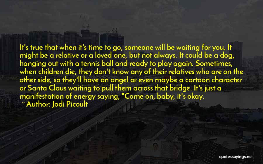 Saying Maybe Quotes By Jodi Picoult