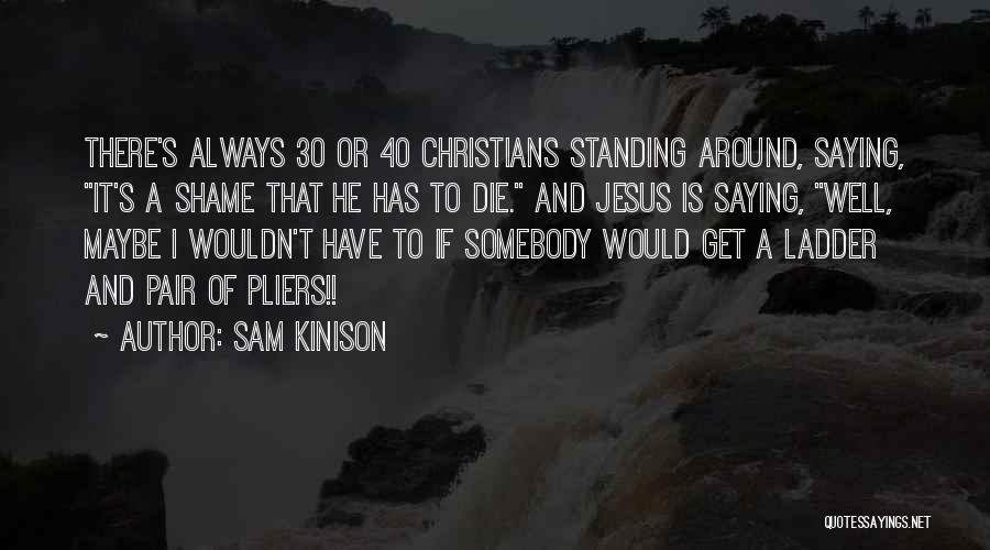 Saying Maybe Quotes By Sam Kinison