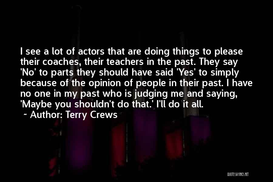 Saying Maybe Quotes By Terry Crews