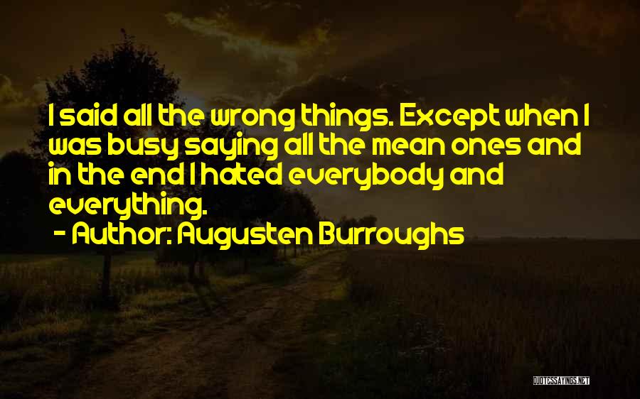 Saying Mean Things Quotes By Augusten Burroughs