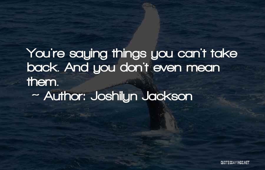 Saying Mean Things Quotes By Joshilyn Jackson