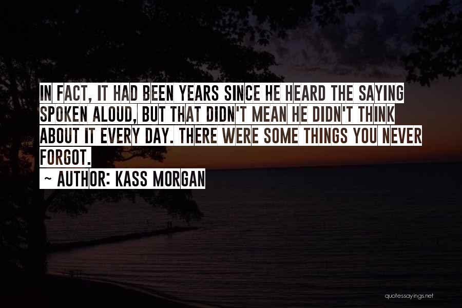 Saying Mean Things Quotes By Kass Morgan