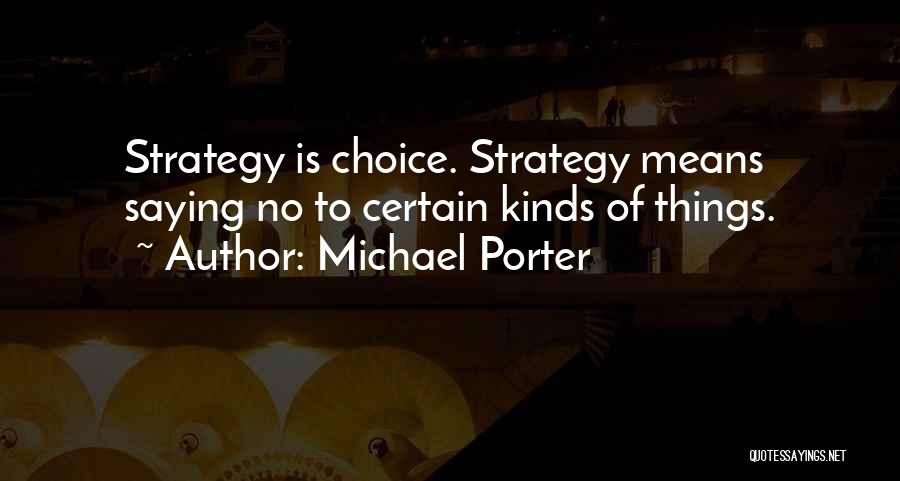 Saying Mean Things Quotes By Michael Porter