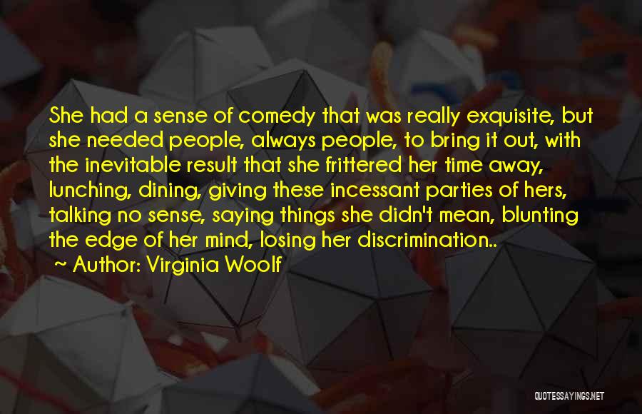 Saying Mean Things Quotes By Virginia Woolf