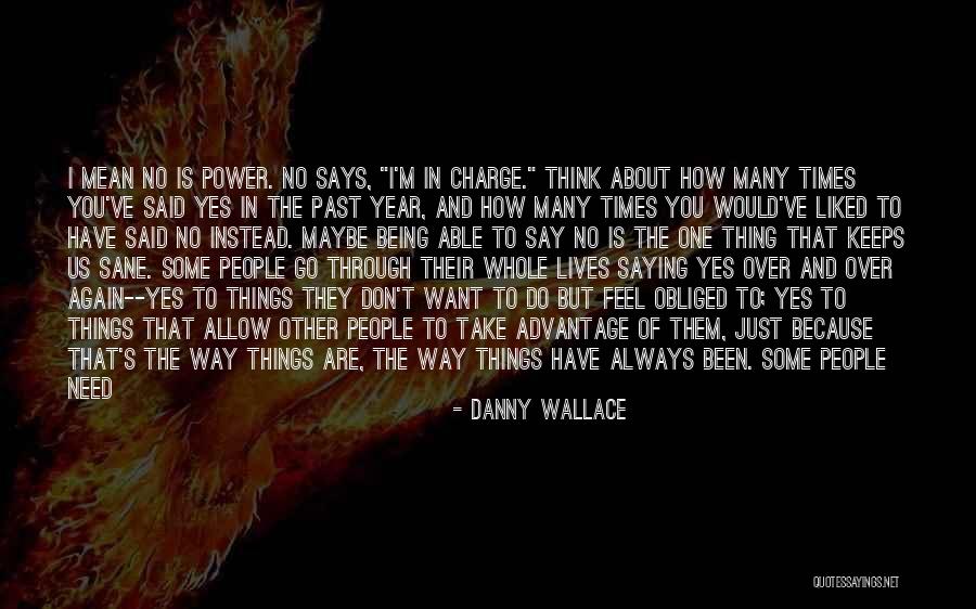 Saying Mean Things You Don't Mean Quotes By Danny Wallace Saying Mean Things You Don't Mean Quotes By Danny Wallace