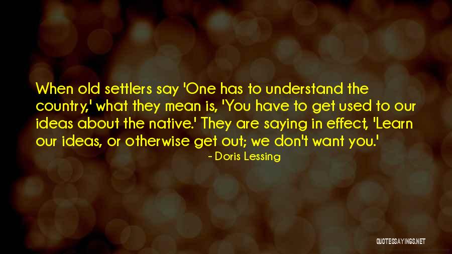 Saying Mean Things You Don't Mean Quotes By Doris Lessing Saying Mean Things You Don't Mean Quotes By Doris Lessing