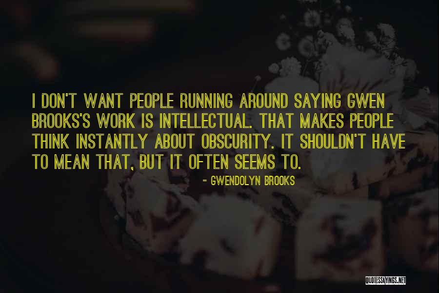 Saying Mean Things You Don't Mean Quotes By Gwendolyn Brooks Saying Mean Things You Don't Mean Quotes By Gwendolyn Brooks