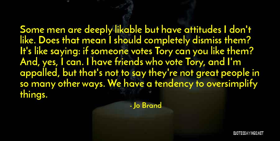 Saying Mean Things You Don't Mean Quotes By Jo Brand Saying Mean Things You Don't Mean Quotes By Jo Brand