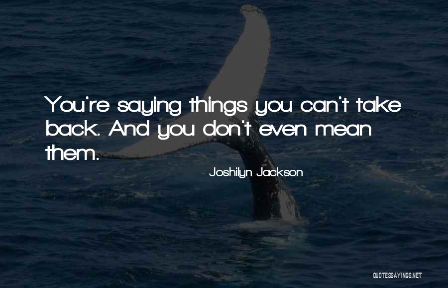 Saying Mean Things You Don't Mean Quotes By Joshilyn Jackson Saying Mean Things You Don't Mean Quotes By Joshilyn Jackson