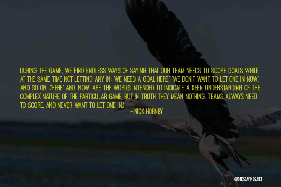 Saying Mean Things You Don't Mean Quotes By Nick Hornby Saying Mean Things You Don't Mean Quotes By Nick Hornby