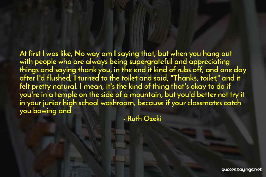 Saying Mean Things You Don't Mean Quotes By Ruth Ozeki Saying Mean Things You Don't Mean Quotes By Ruth Ozeki