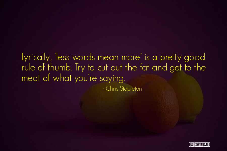 Saying Mean Words Quotes By Chris Stapleton