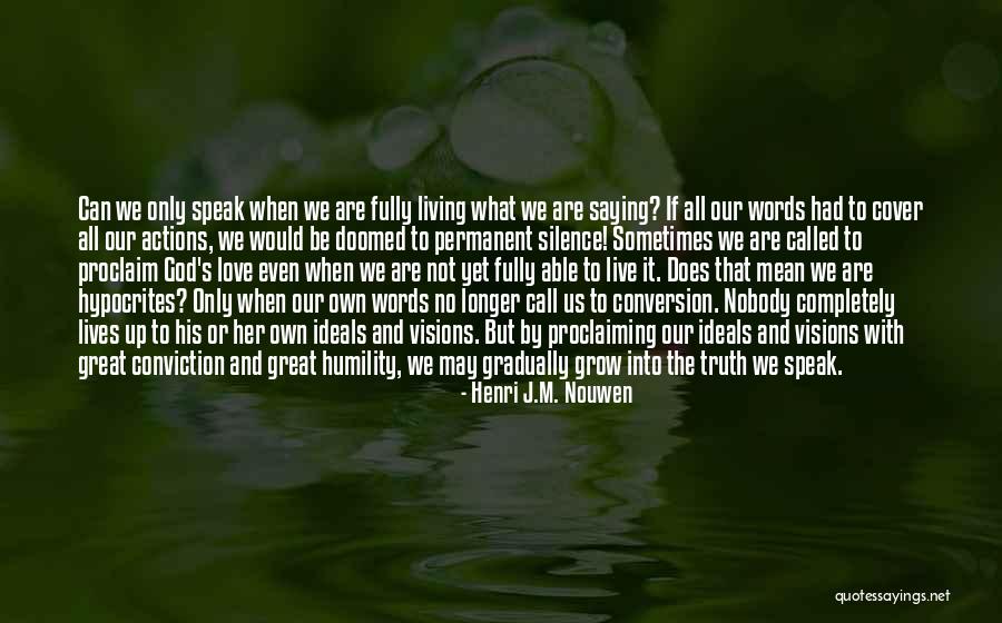 Saying Mean Words Quotes By Henri J.M. Nouwen