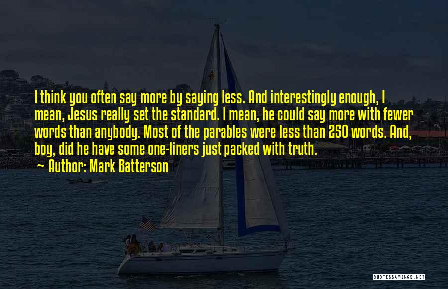 Saying Mean Words Quotes By Mark Batterson